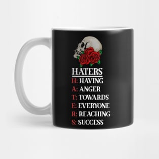 Rose Skull Art with Motovational Quote Haters Mug